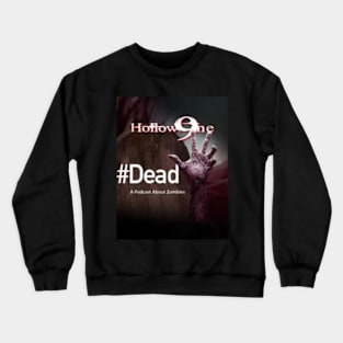 #Dead Podcast Crewneck Sweatshirt